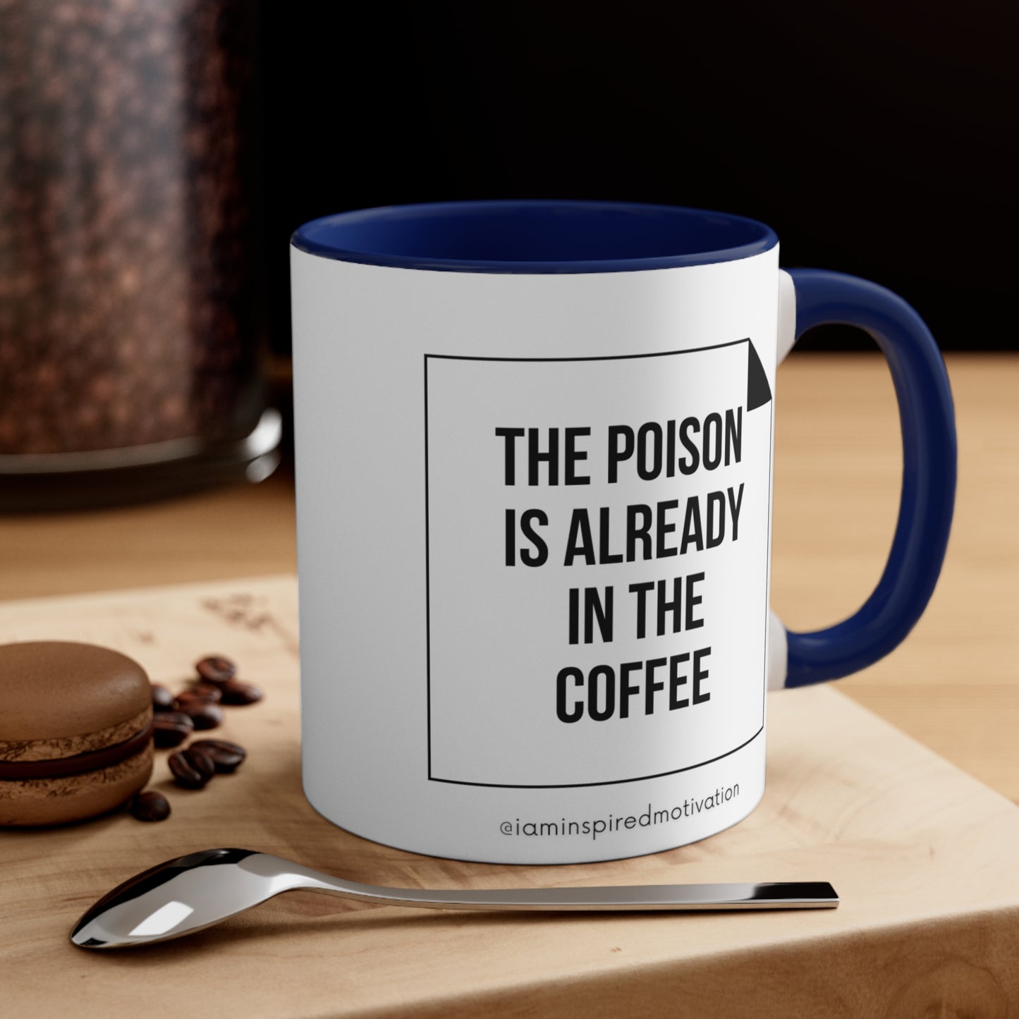 "No-Toxic-People-Poison-Already-Inside" Accent Coffee Mug, 11oz