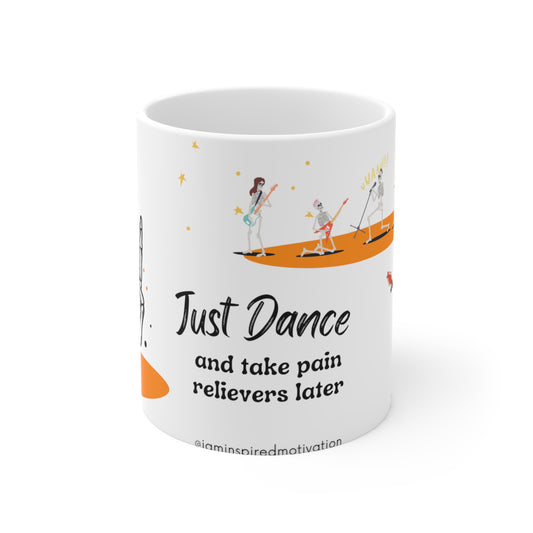 "Dance-Now-And-Ache-Later" Ceramic Mug 11oz