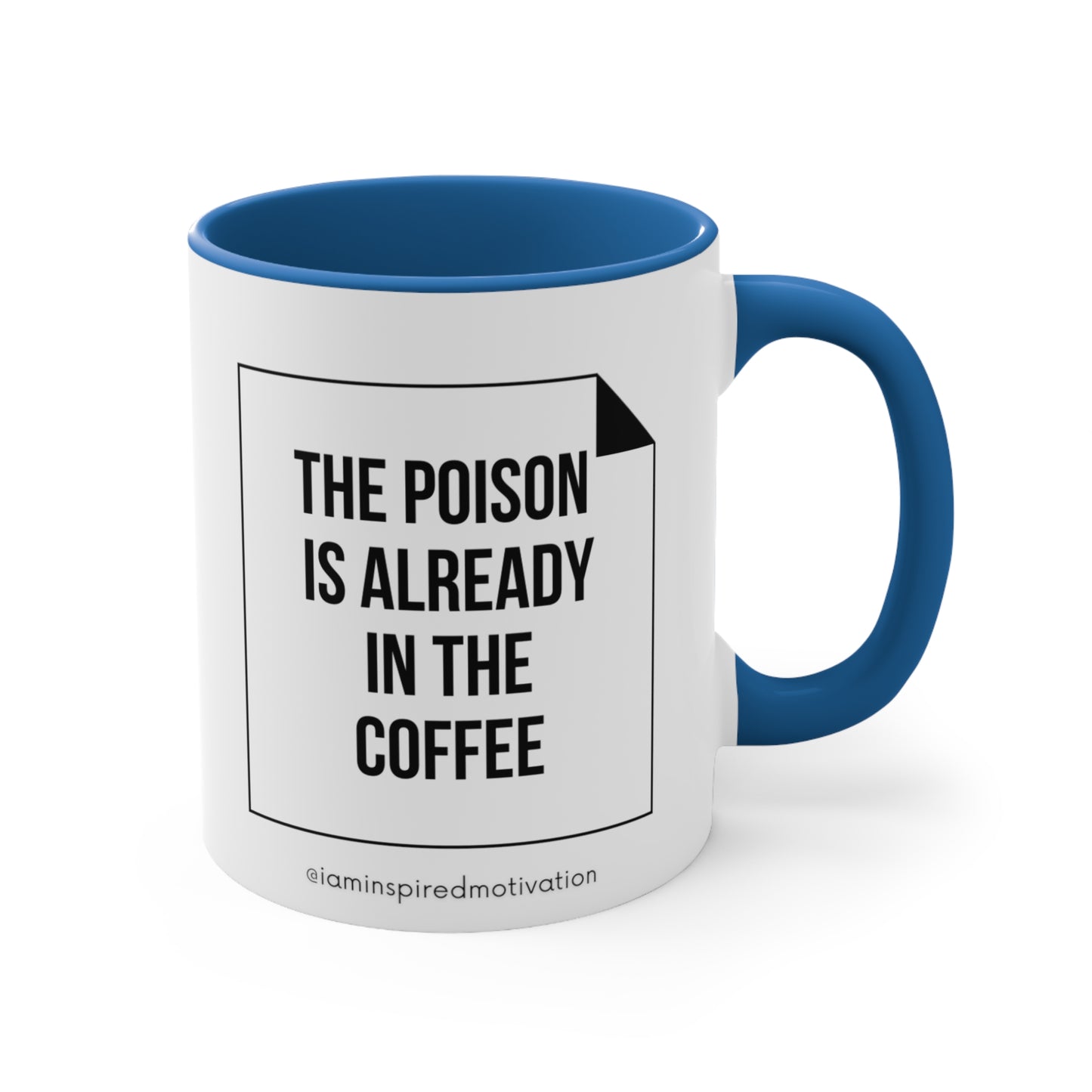 "No-Toxic-People-Poison-Already-Inside" Accent Coffee Mug, 11oz