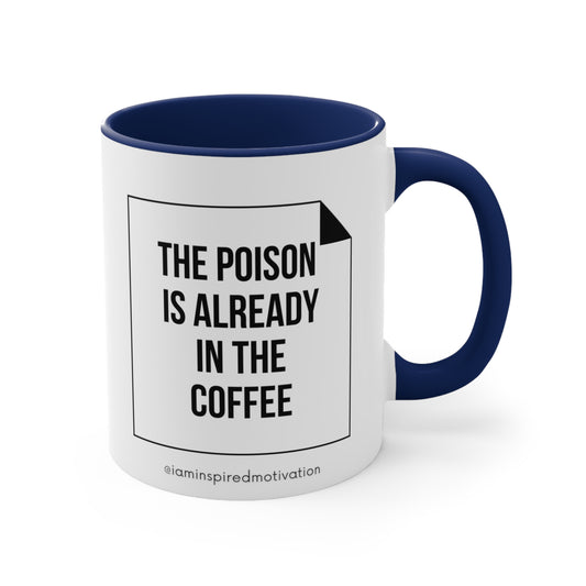 "No-Toxic-People-Poison-Already-Inside" Accent Coffee Mug, 11oz