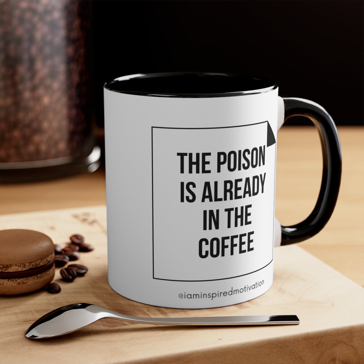 "No-Toxic-People-Poison-Already-Inside" Accent Coffee Mug, 11oz